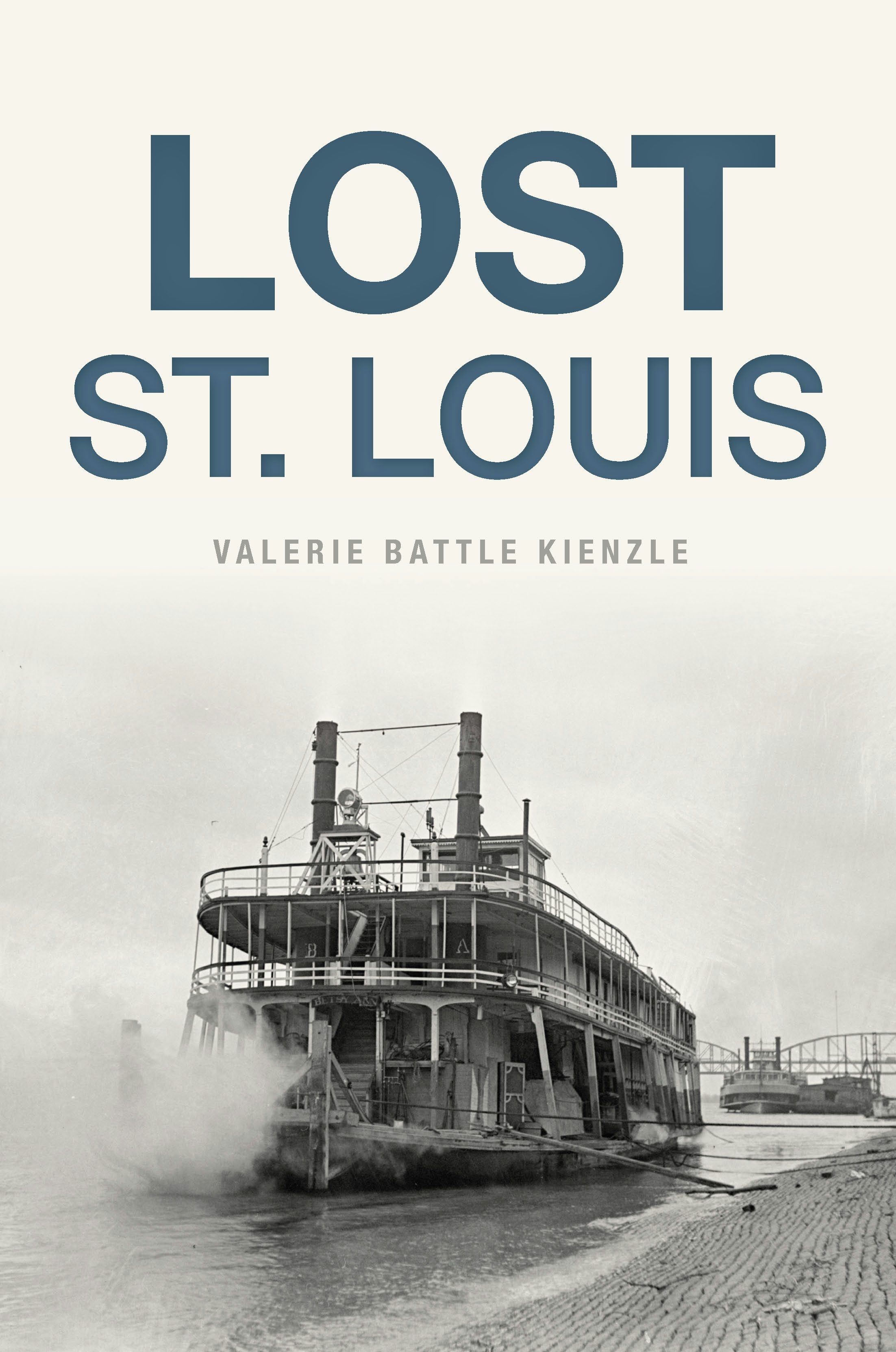 Lost St. Louis, Missouri: Valerie Battle Kienzle: 9781625859242