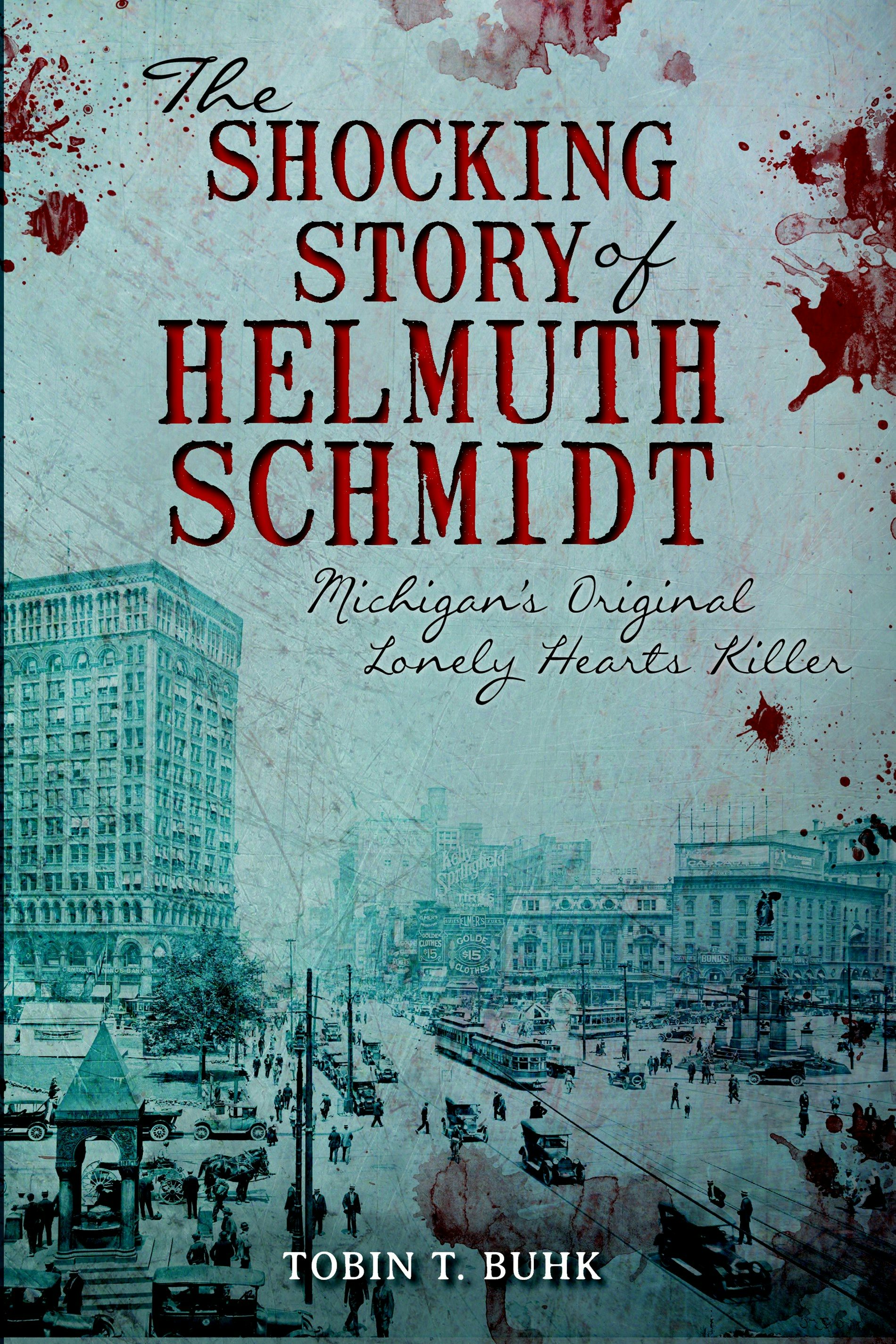 The Shocking Story of Helmuth Schmidt: Michigan's Original Lonely