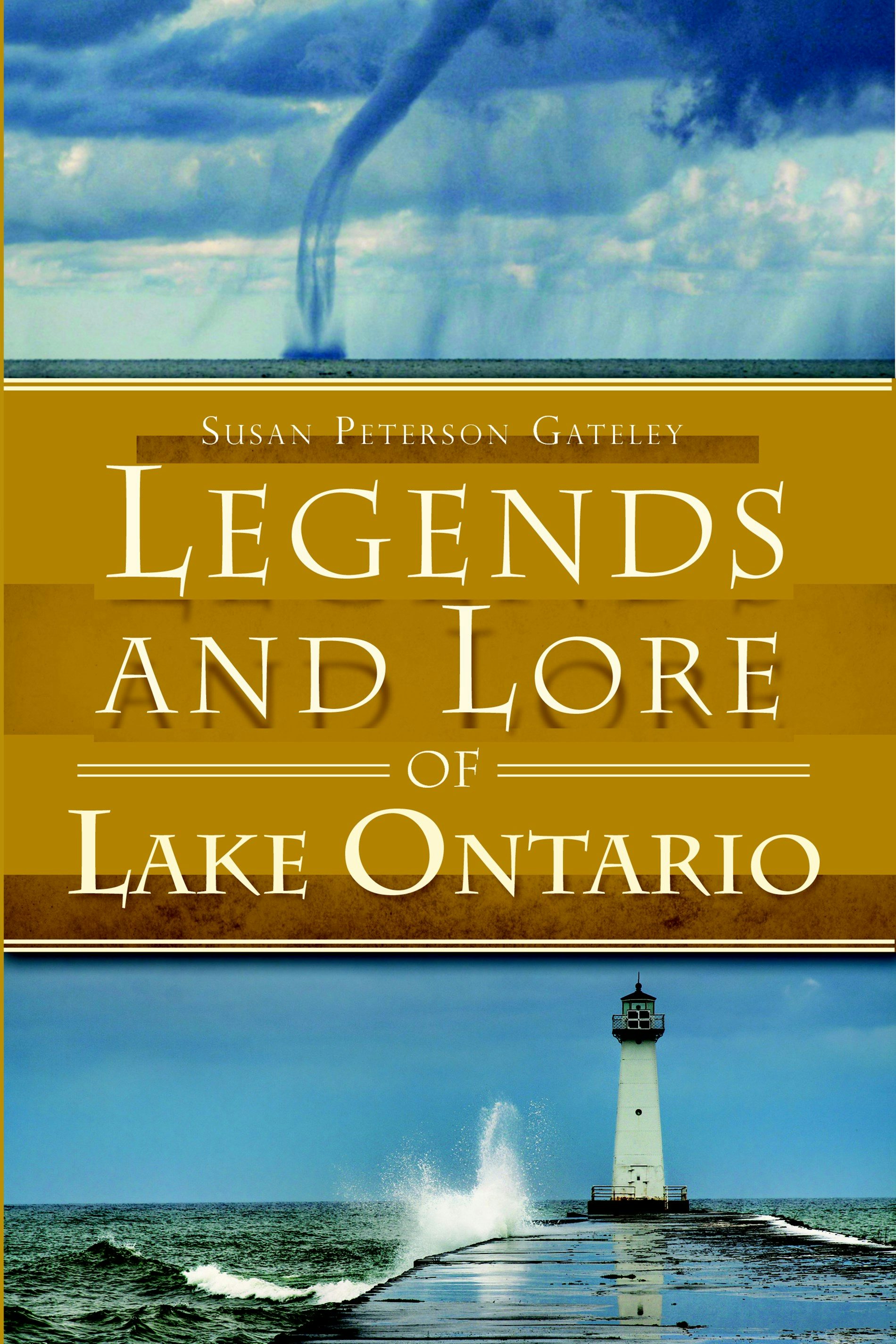 Legends and Lore of Lake Ontario, New York: Susan Peterson Gateley