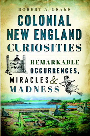 Colonial New England Curiosities