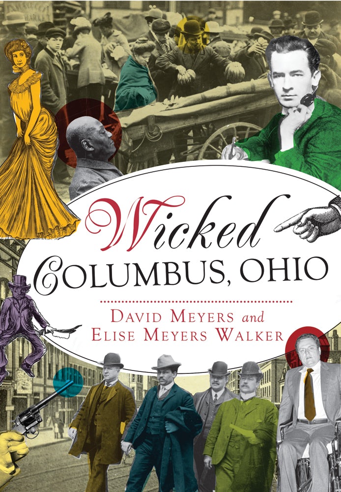 Wicked Columbus, Ohio Arcadia Publishing