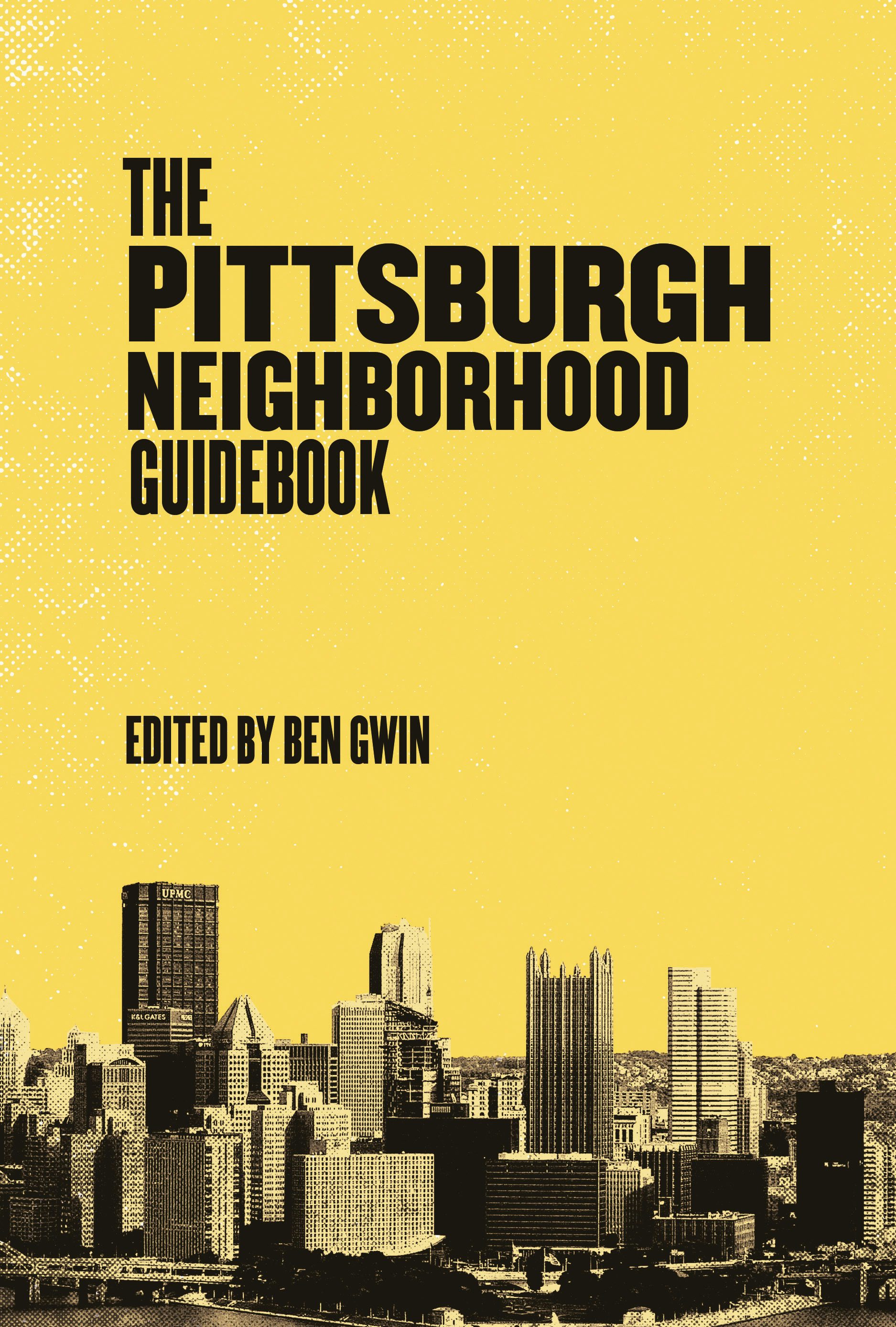Pittsburgh Neighborhood Guidebook: Ben Gwin: 9781948742719: Belt