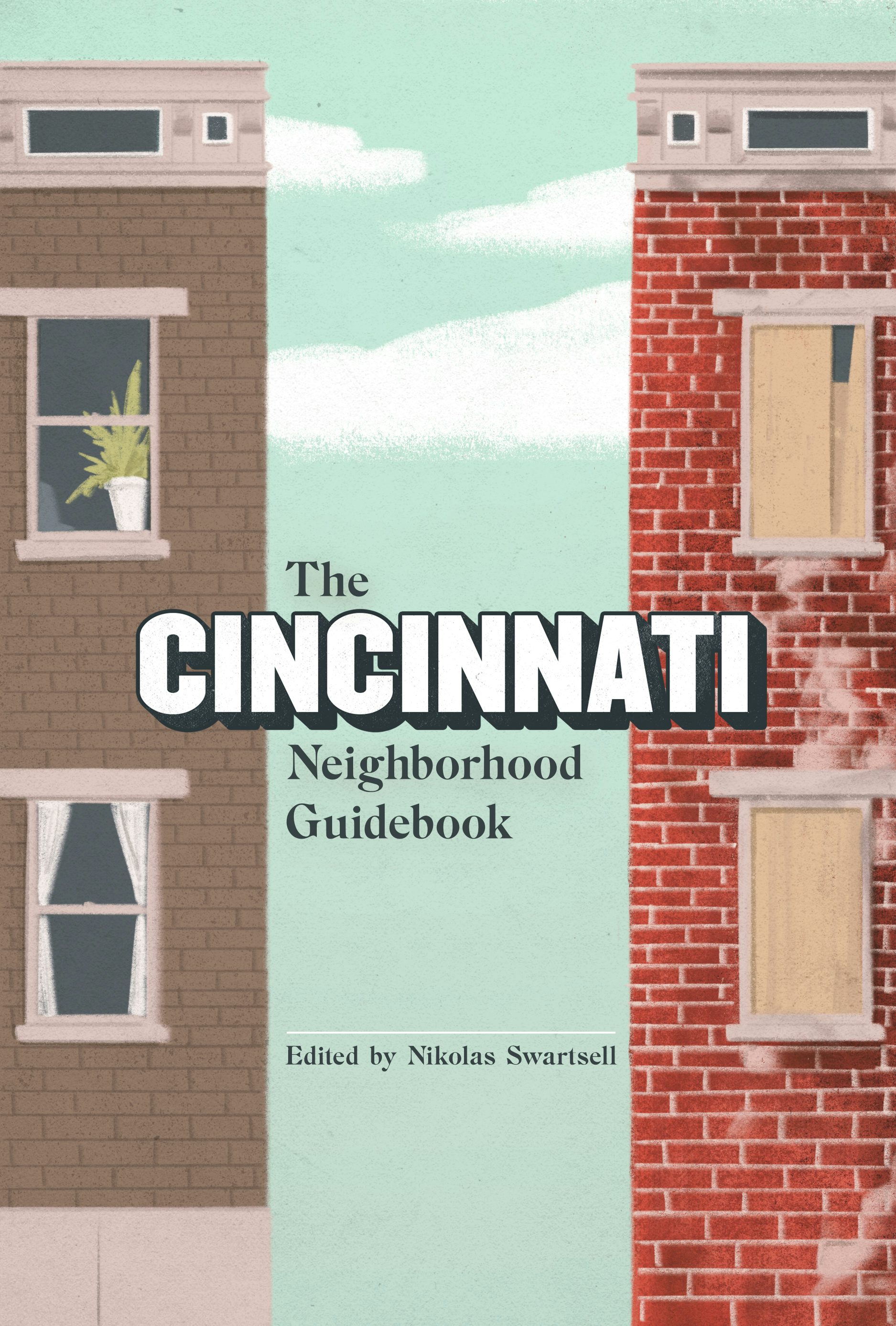 The Cincinnati Neighborhood Guidebook: Nick Swartsell